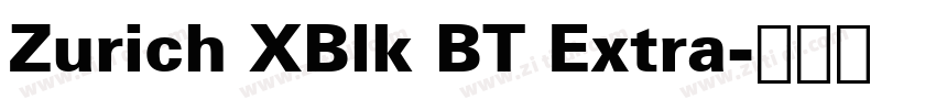 Zurich XBlk BT Extra字体转换